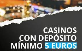 Casino Online con Deposito Minimo Fai il Tuo Gioco con Solo 5 Euro